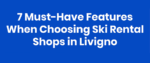 Choosing Ski Rental Shops in Livigno